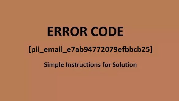 How to fix [pii_email_e7ab94772079efbbcb25] Error in email